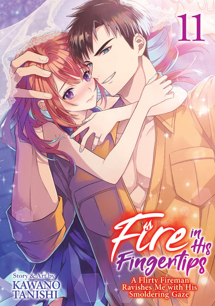 Fire in His Fingertips: A Flirty Fireman Ravishes Me with His Smoldering Gaze Vol. 11 (PRE-ORDER: 03/10/2026)