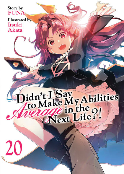 Didn't I Say to Make My Abilities Average in the Next Life?! (Light Novel) Vol. 20 (PRE-ORDER: 11/04/2025)