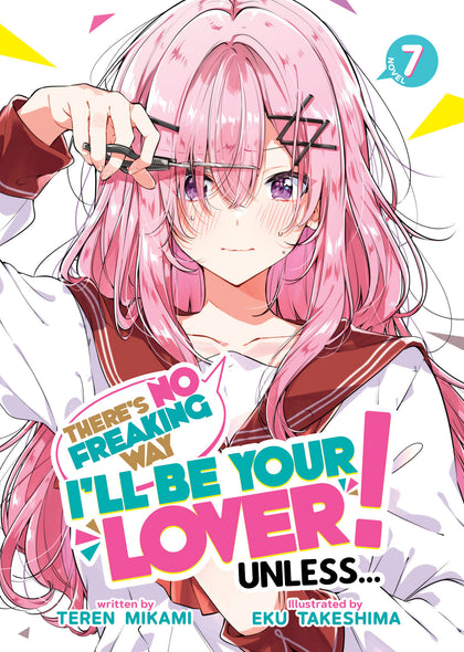 There's No Freaking Way I'll be Your Lover! Unless... (Light Novel) Vol. 7 (PRE-ORDER: 12/23/2025)
