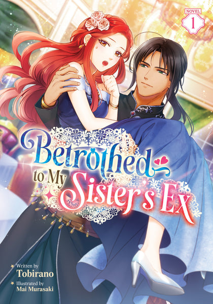 Betrothed to My Sister's Ex (Light Novel) Vol. 1 (PRE-ORDER: 01/20/2026)