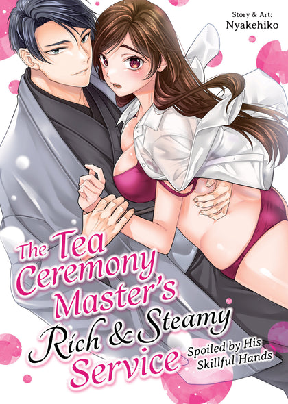 The Tea Ceremony Master's Rich and Steamy Service: Spoiled by His Skillful Hands (PRE-ORDER: 03/10/2026)