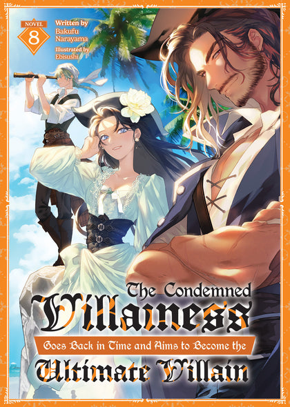The Condemned Villainess Goes Back in Time and Aims to Become the Ultimate Villain (Light Novel) Vol. 8 (PRE-ORDER: 07/14/2026)