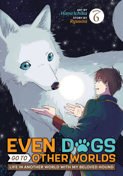 Even Dogs Go to Other Worlds: Life in Another World with My Beloved Hound (Manga) Vol. 6 (PRE-ORDER: 05/26/2026)