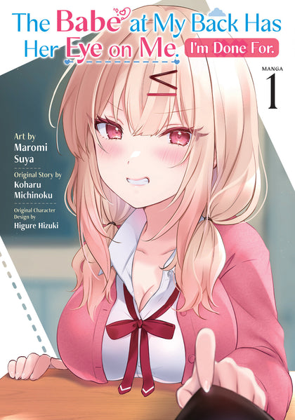 The Babe at My Back Has Her Eye on Me. I'm Done For. (Manga) Vol. 1 (PRE-ORDER: 06/09/2026)