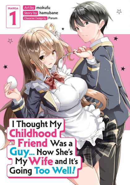I Thought My Childhood Friend Was a Guy... Now She's My Wife and It's Going Too Well! (Manga) Vol. 1 (PRE-ORDER: 12/01/2026)