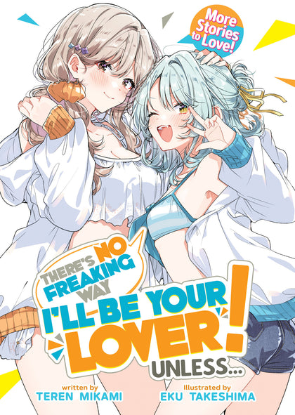 There's No Freaking Way I'll Be Your Lover! Unless... More Stories to Love! (Light Novel) (PRE-ORDER: 12/08/2026)
