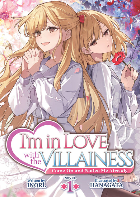I'm in Love with the Villainess: Come On and Notice Me Already (Light Novel) Vol. 1 (PRE-ORDER: 01/12/2027)